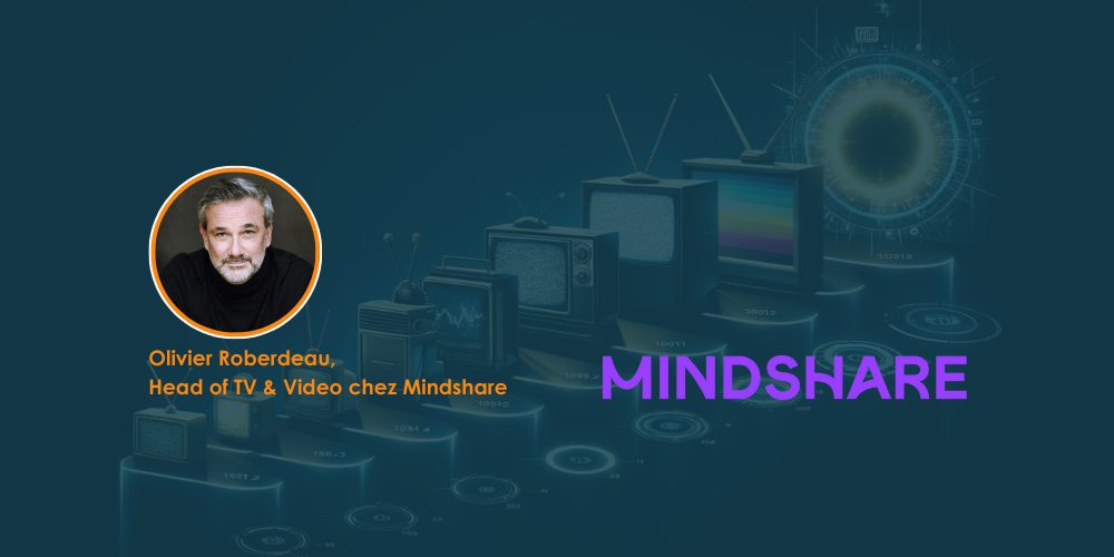 70 ans pub TV et 10 ans de Realytics : Olivier Roberdeau, Mindshare