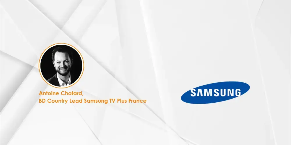 Interview Antoine Chotard, BD Country Lead Samsung TV Plus France
